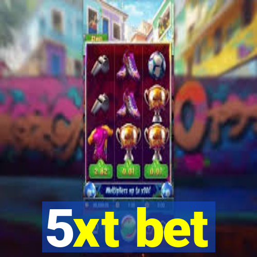 5xt bet